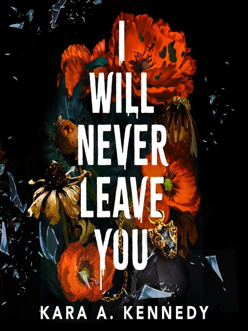 Title details for I Will Never Leave You by Kara A. Kennedy - Available